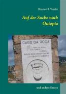 Ebook Auf der Suche nach Outopía di Bruno H. Weder edito da Books on Demand