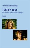 Ebook TuK on tour di Thomas Ebersberg edito da Books on Demand
