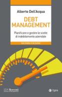Ebook Debt management - II edizione di Alberto Dall'Acqua edito da Egea