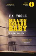 Ebook Million dollar baby e altri racconti di Toole F.x. edito da Mondadori