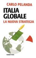 Ebook Italia globale di Carlo Pelanda edito da Rubbettino Editore
