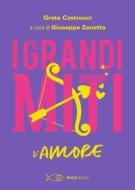Ebook I Grandi Miti d'Amore di Castrucci Greta edito da Piemme