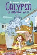 Ebook Calypso, la bambina wi-fi di Francesco Morgando edito da Feltrinelli Editore