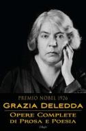 Ebook Grazia Deledda: Opere complete di prosa e poesia di Grazia Deledda edito da l&apos;Aleph