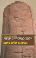 Ebook New chronology using solar eclipses di Pekka Mansikka edito da Books on Demand