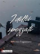 Ebook Idillii spezzati di Antonio Fogazzaro edito da Passerino