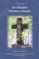 Ebook Im Glauben Christus schauen di C. H. Spurgeon edito da Folgen Verlag