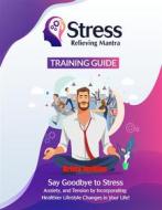 Ebook Stress Relieving Mantra Training Guide di Kristy Jenkins edito da Publisher s21598