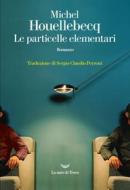 Ebook Le particelle elementari di Michel Houellebecq edito da La nave di Teseo