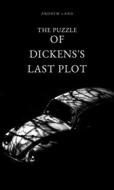 Ebook The Puzzle Of Dicken's Last Plot di Andrew Lang edito da Muhammad