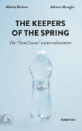 Ebook The Keepers of the Spring di Adriano Moraglio, Alberto Bertone edito da Rubbettino Editore