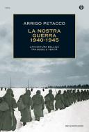 Ebook La nostra guerra 1940-1945 di Petacco Arrigo edito da Mondadori
