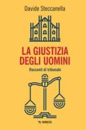 Ebook La giustizia degli uomini di Davide Steccanella edito da Mimesis Edizioni