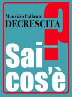 Ebook Decrescita di Pallante Maurizio edito da Bruno Mondadori