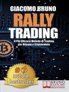 Ebook Rally Trading di Giacomo Bruno edito da Bruno Editore