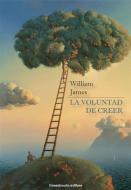 Ebook La voluntad de creer di William James edito da Greenbooks Editore