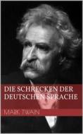 Ebook Die Schrecken der deutschen Sprache di Mark Twain edito da Books on Demand