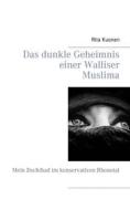 Ebook Das dunkle Geheimnis einer Walliser Muslima di Rita Kuonen edito da Books on Demand