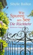 Ebook Wie Spuren am See - Die Rückkehr di Sibylle Baillon edito da GMEINER