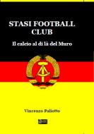 Ebook Stasi Football Club di Vincenzo Paliotto edito da Urbone Publishing