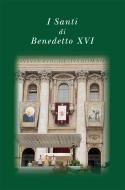 Ebook I santi di Benedetto XVI di Benedetto XVI edito da Libreria Editrice Vaticana