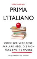 Ebook Prima l'italiano di Vera Gheno edito da Newton Compton Editori