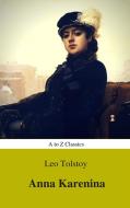 Ebook Anna Karenina (Best Navigation, Active TOC) (A to Z Classics) di Lev Nikolayevich Tolstoy, AtoZ Classics edito da A to Z Classics