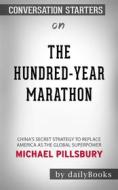 Ebook The Hundred-Year Marathon: China&apos;s Secret Strategy to Replace America as the Global Superpower by Michael Pillsbury | Conversation Starters di dailyBooks edito da Daily Books