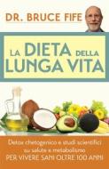 Ebook La Dieta della Lunga Vita. Detox chetogenico di Bruce Fife edito da mylife