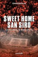 Ebook Sweet home San Siro di Comunque Milan edito da Edizioni Interno4