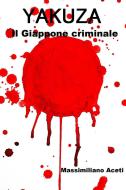 Ebook Yakuza di Aceti Massimiliano edito da ilmiolibro self publishing
