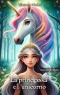 Ebook La principessa e l’unicorno di Giacomo Nodari edito da Gilgamesh Edizioni