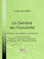 Ebook La Genèse de l&apos;humanité di Ligaran, Louis Jacolliot edito da Ligaran