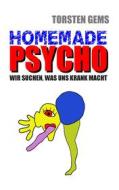 Ebook Homemade Psycho di Torsten Gems edito da Books on Demand