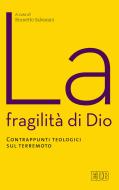Ebook La fragilità di Dio di AA.VV. edito da EDB - Edizioni Dehoniane Bologna