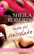 Ebook Meglio del cioccolato di Sheila Roberts edito da HarperCollins Italia