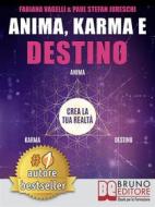 Ebook Anima, Karma e Destino di FABIANA VAGELLI, PAUL STEFAN JURESCHI edito da Bruno Editore