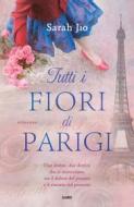 Ebook Tutti i fiori di Parigi di Sarah Jio edito da Tre60