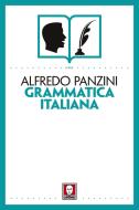 Ebook Grammatica italiana di Alfredo Panzini edito da Lindau