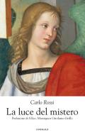 Ebook La luce del mistero di Rossi Carlo edito da Edizioni Cantagalli