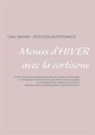 Ebook Menus d&apos;hiver avec la cortisone di Cedric Menard edito da Books on Demand
