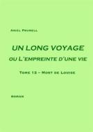 Ebook UN LONG VOYAGE ou L&apos;empreinte d&apos;une vie - tome 12 di Ariel Prunell edito da Books on Demand