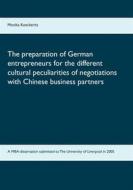 Ebook The preparation of German entrepreneurs for the different cultural peculiarities of negotiations with Chinese business partners di Monika Koeckeritz edito da Books on Demand