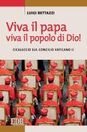 Ebook Viva il papa, viva il popolo di Dio! di Luigi Bettazzi edito da EDB - Edizioni Dehoniane Bologna