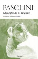 Ebook L'Orestiade di Eschilo di Pier Paolo Pasolini edito da Garzanti