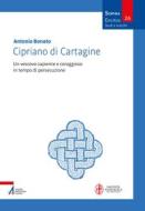 Ebook Cipriano di Cartagine di Antonio Bonato edito da Edizioni Messaggero Padova