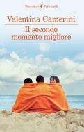 Ebook Il secondo momento migliore di Valentina Camerini edito da Feltrinelli Editore