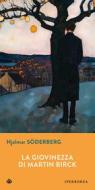 Ebook La giovinezza di Martin Birck di Söderberg Hjalmar edito da Iperborea
