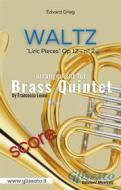 Ebook Lyric Piece op.112 No 2 (Waltz) - Brass Quintet score di Francesco Leone, Edvard Grieg edito da Glissato Edizioni Musicali