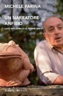Ebook UN NARRATORE ANFIBIO di Michele Farina edito da Mimesis Edizioni